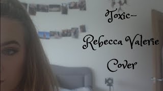 Rebecca Valerie| Toxic- Britney Spears Cover, in the style of Melanie Martinez