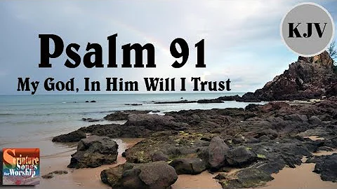 Psalm 91 Song (KJV) "My God, In Him Will I Trust" (Esther Mui)