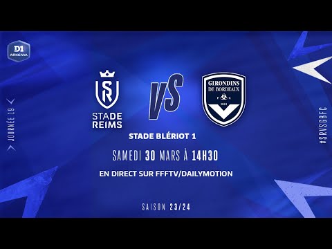 J19 I Stade de Reims – FC Girondins de Bordeaux (3-0), le résumé | D1 Arkema | FFF 2023-2024
