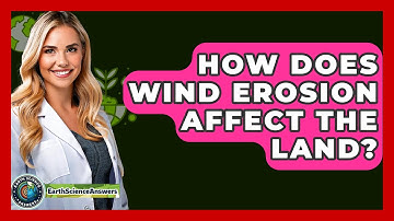 How Does Wind Erosion Affect the Land? - Earth Science Answers