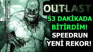 OUTLAST'İ 53 DAKİKADA BİTİRDİM! YENİ REKOR SPEEDRUN TÜRKÇE