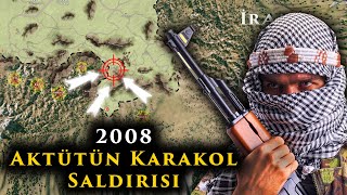 Aktütün Karakolu Baskını 2008 by Anime Tarih 401,508 views 13 days ago 12 minutes, 43 seconds