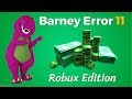 Barney Error 11 (Robux Edition) [Season 2 Premiere]