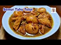 Semur Tahu Telur. Cocok untuk Lauk dan Pelengkap Nasi Uduk