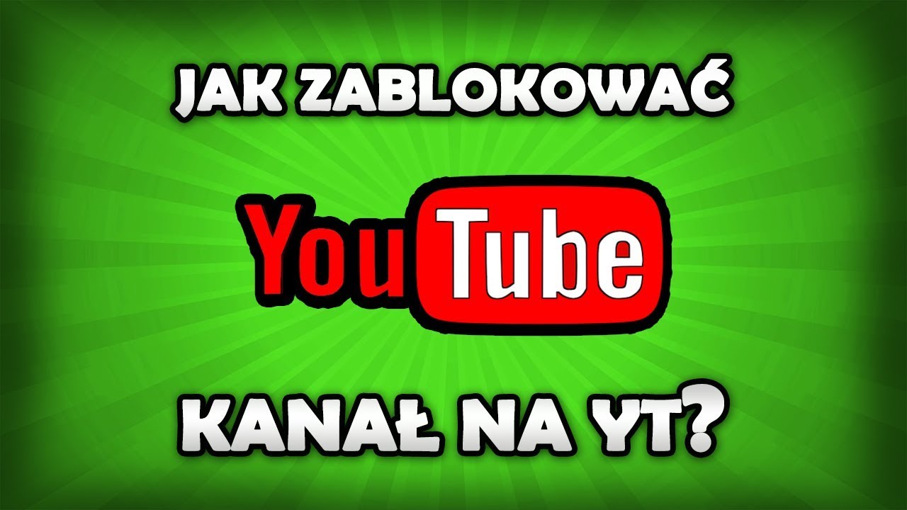 Jak zablokować kanał na YouTube? - YouTube