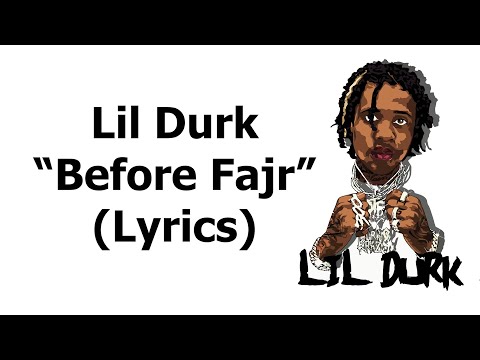 Lil Durk - Before Fajr (Lyrics)