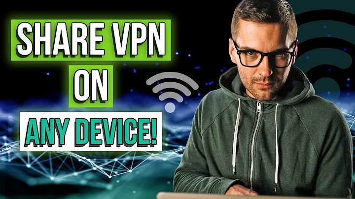 How to Share Your VPN With Unlimited Devices – No Router Needed!
