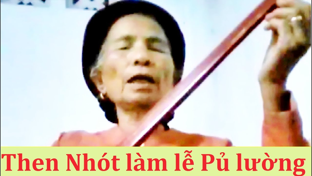 Then Nhót Lộc Bình làm lễ Pủ lường | then lạng sơn hay nhất