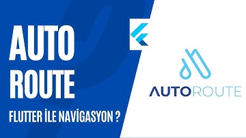 📱 FLUTTER | Auto Route Kullanımı Baştan Sona !! Flutter Navigation