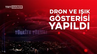 İstanbul Boğazı'nda 2023 dronla 100. yıl gösterisi