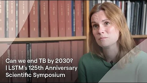 Can we end TB by 2030? | LSTM's 125th Anniversary Scientific Symposium