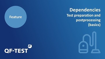 Dependencies in QF-Test (basics) | GUI Testtool for Java, Web, Android and Windows