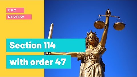 Section 114 with order 47|Review|CPC|