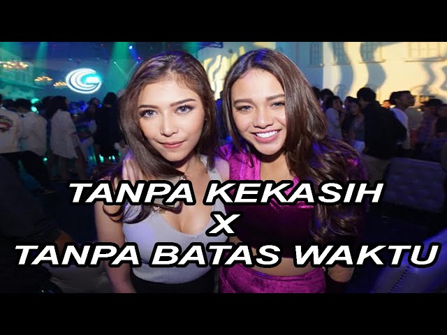 TANPA KEKASIH X TANPA BATAS WAKTU BREAKBEAT TERBARU 2021 class=