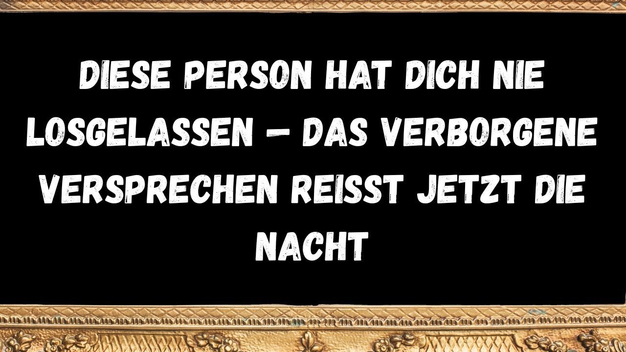 Diese Person hat dich nie losgelassen — das verborgene Versprechen reißt jetzt die Nacht