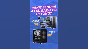 Rakit PC sendiri lebih Seru atau lebih Ribet?
