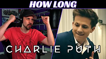 CHARLIE PUTH REACTION - How Long | He's happy after cheating? What!?