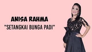 Setangkai Bunga Padi - Anisa Rahma (Lirik Lagu)