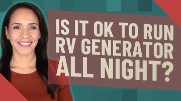 Is it OK to run RV generator all night?