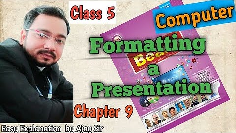 Class 5 | Formatting a Presentation | Chapter 9 | by Ajay Computech