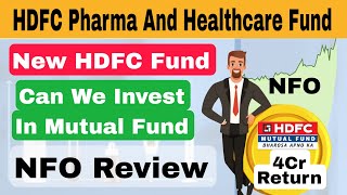HDFC NFO Review, HDFC Pharma And Healthcare Fund For SIP Investment, Full Review New HDFC NFO