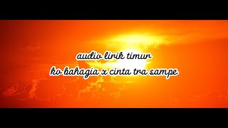 ko bahagia x cinta tra sampe - audio lirik timur