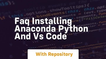 Faq installing anaconda python and vs code