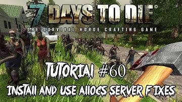 #60 Tutorial Install and use Allocs server fixes | 7 days to die Alpha 12 Gameplay