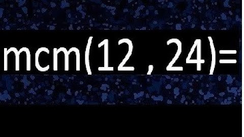 Minimo comun multiplo de 12 y 24 . mcm(12,24)