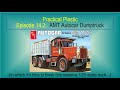 Practical Plastic: Episode 14.2, AMT Autocar Dumptruck