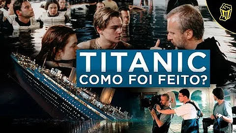 Como foi feita a gravação do filme Titanic?