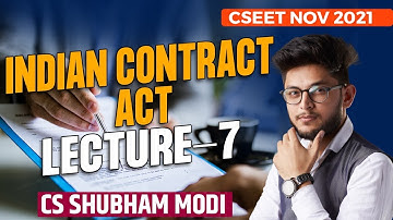 FREE CSEET NOV | INDIAN CONTRACT ACT 1872 LECTURE 7 | CS Shubham Modi