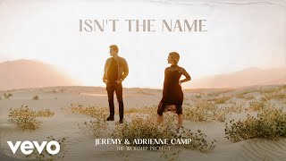 Jeremy Camp, Adrienne Camp - Isn’t The Name (Audio) chords