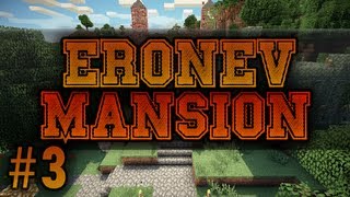 Eronev Mansion - Part 3