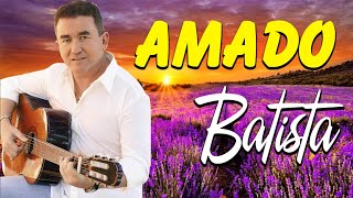 Amado Batista Greatest Hits 2024   Pop Music Mix   Top 10 Hits Of All Time