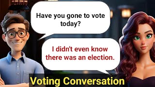 Voting Conversation - | Improve English Speaking Skills ✅ Practice 9 ✅