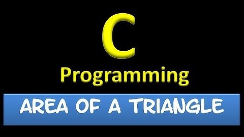 C Programming Tutorial  -  Area Of a Triangle