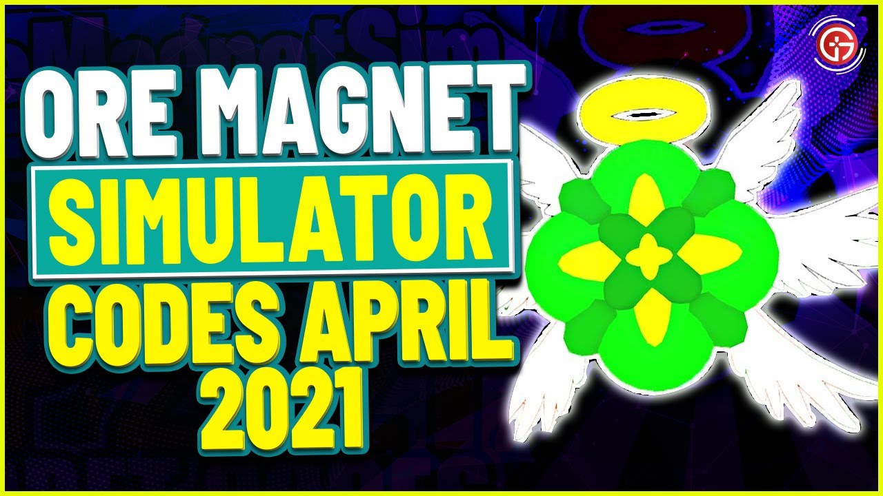 ORE MAGNET SIMULATOR CODES FOR APRIL 2021 ROBLOX WORKING CODES 2021 YouTube