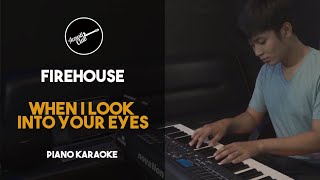 FireHouse - When I Look Into Your Eyes (Piano Karaoke)