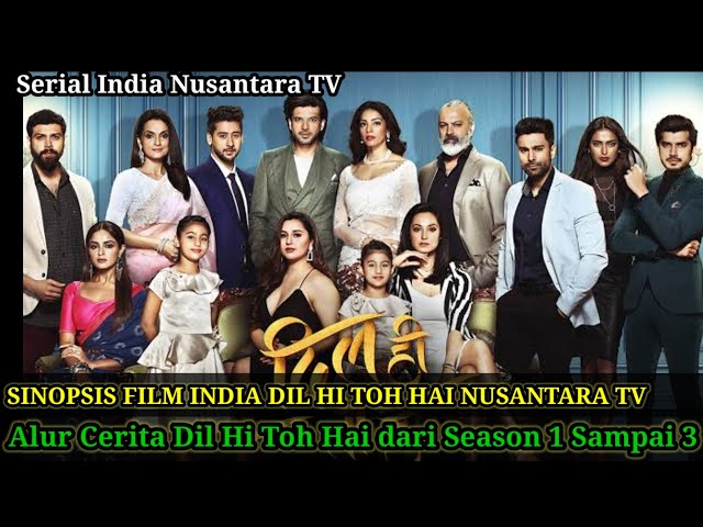 SINOPSIS FILM INDIA DIL HI TOH HAI NUSANTARA TV class=