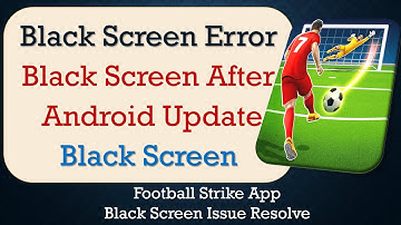 How to Fix Football Strike-n App Black Screen Error | After Android Update | Problem Solved