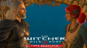 The Witcher 3 Next Gen Full Game Walkthrough [ No Commentary ] Part 15 PC
