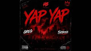 Greg x 50boyz - YAP YAP