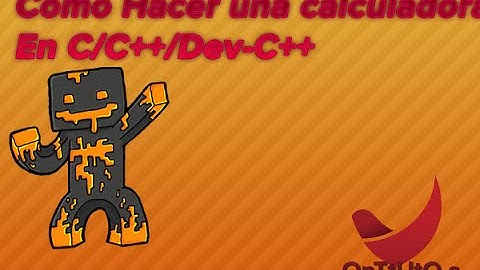 Como hacer una calculadora en C/C++/Dev-C++ / HD / LOQUENDO / 2014/