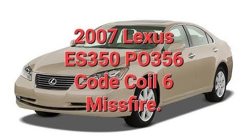2007 Lexus ES350 Coil Missfire Code PO356.