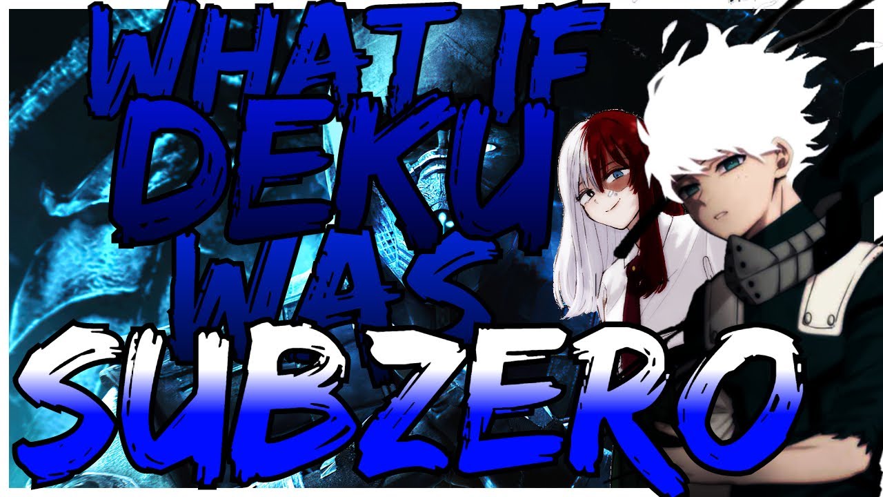 What if Deku was Subzero Part 2