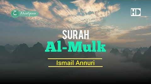 Surah Al-Mulk Merdu I سورة الملك - Ismail Annuri