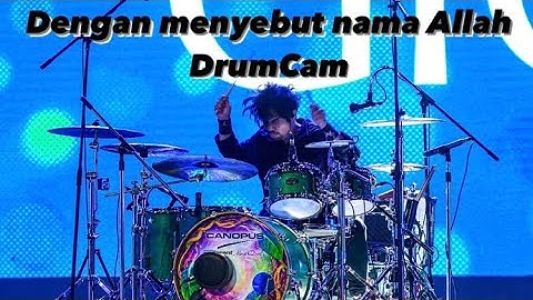 DrumCam “ Dengan Menyebut Nama Allah “ ( GIGI Version )