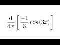 Derivative of (-1/3)cos(3x)