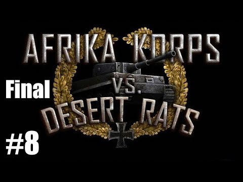 Прохождение Desert Rats vs. Afrika Korps [Германия] ( Крысы Тобрука, Финал ) #8